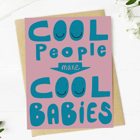 "Cool People Make Cool Babies" New Parent Card